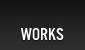 WORKS